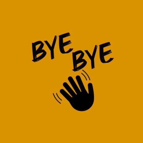 Bye Bye | Boomplay Music