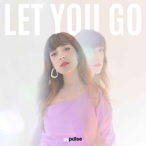 Let You Go ft. INpulse | Boomplay Music