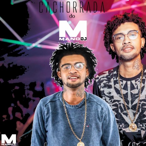 Cachorrada do Mano Dj | Boomplay Music