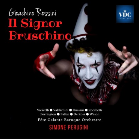 Il Signor Bruschino, Act I: Ouverture ft. Fête Galante Baroque Orchestre | Boomplay Music