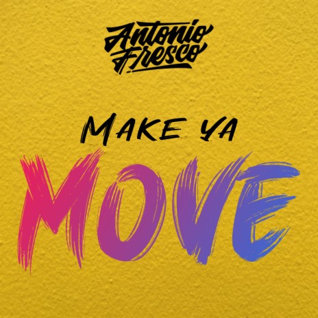 Make Ya Move | Boomplay Music