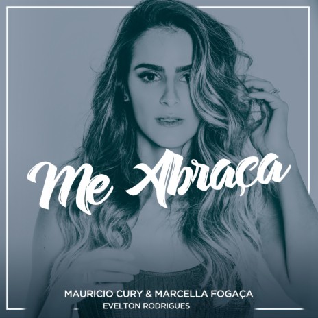 Me Abraça ft. Marcella Fogaça & Evelton Rodrigues | Boomplay Music