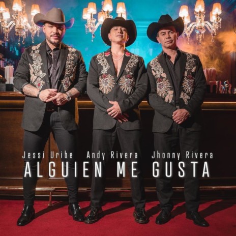 Alguien Me Gusta ft. Andy Rivera & Jessi Uribe | Boomplay Music