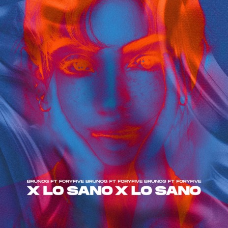 X Lo Sano ft. ForyFive | Boomplay Music