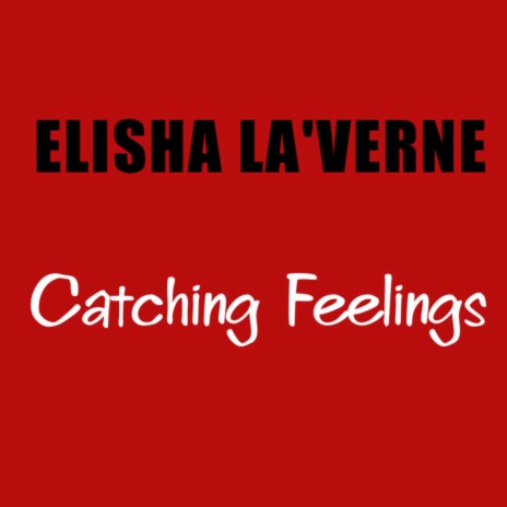 Catching Feelings | Boomplay Music