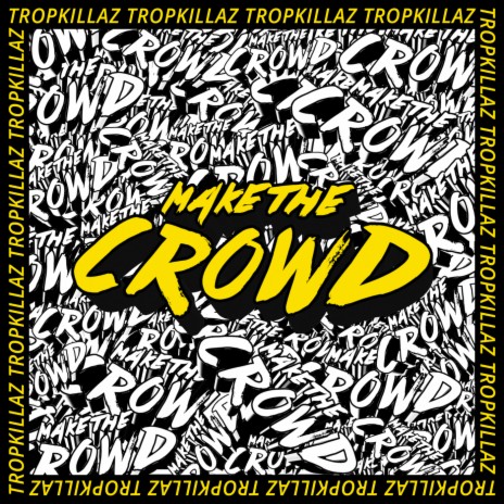 Make the Crowd | Boomplay Music