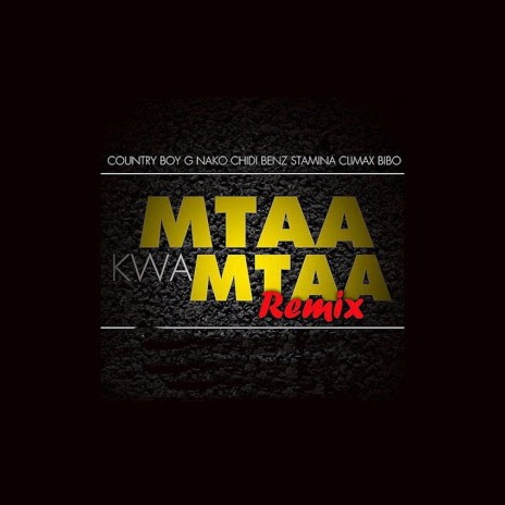 Mtaa Kwa Mtaa Remix ft. Country Boy, G Nako, Chidi Benz & Climax Bibo
