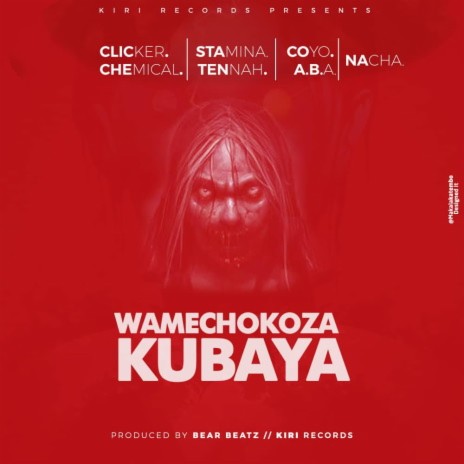Wamechokoza Kubaya ft. Tannah, Chemical, Coyo A.B.A & Nacha