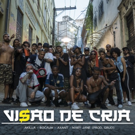 Visão de Cria ft. Bocaum, Mary jane, Axant & Akilla | Boomplay Music