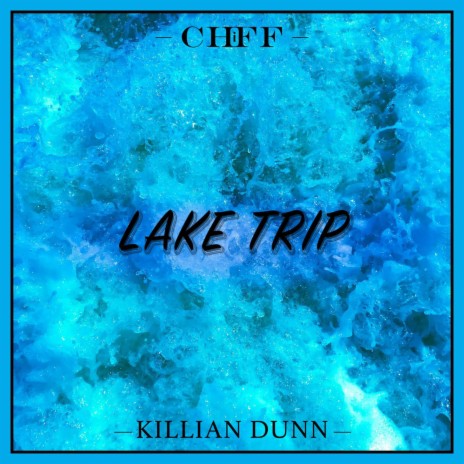 Lake Trip ft. Killian Dunn | Boomplay Music