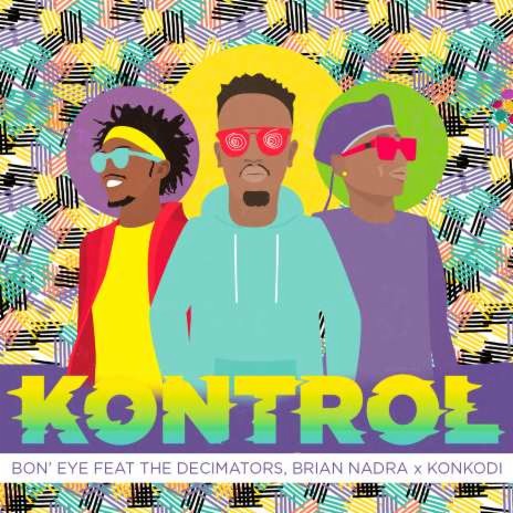 Kontrol ft Konkodi & Brian Nadra | Boomplay Music