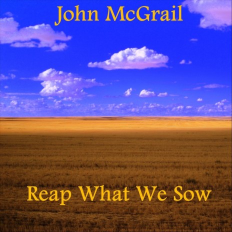 Reap What We Sow | Boomplay Music