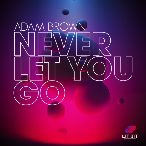 Never Let You Go | Boomplay Music