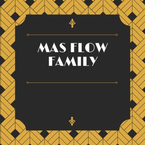 Mas Flow Family | Boomplay Music