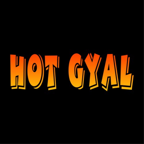 Hot Gyal | Boomplay Music