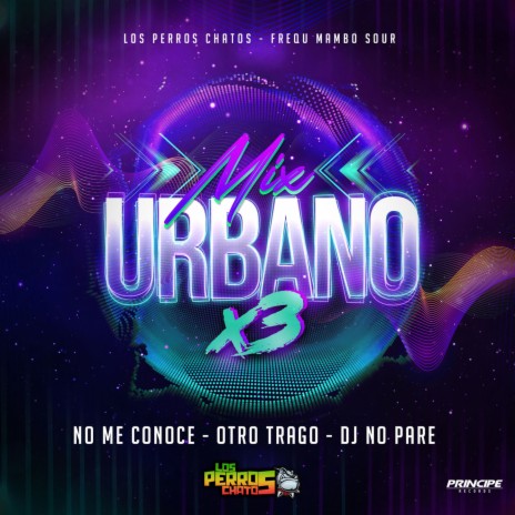 No Me Conoce / Otro Trago / DJ No Pare