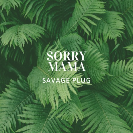 Sorry Mama | Boomplay Music