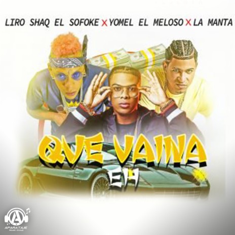 Que Vaina Eh ft. Yomel El Meloso & La Manta | Boomplay Music