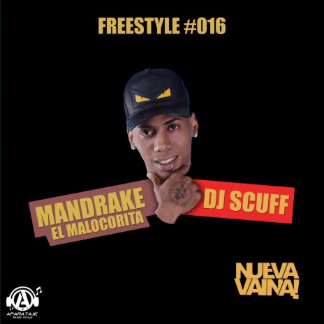 Freestyle #016 ft. Mandrake El Malocorita | Boomplay Music