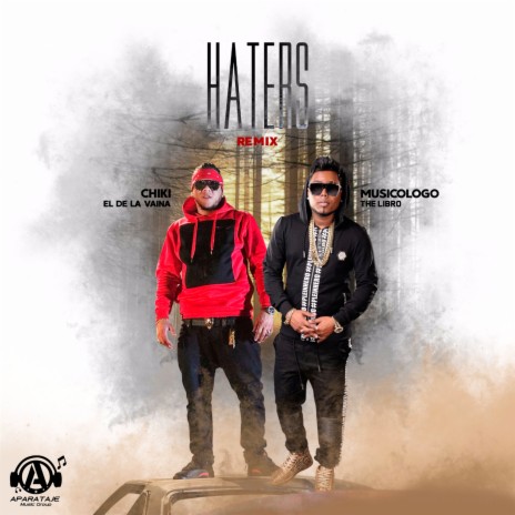 Haters (Remix) ft. Chiki el de la vaina | Boomplay Music