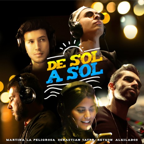 De Sol a Sol ft. Alkilados, Martina La Peligrosa & Sebastián Yatra | Boomplay Music