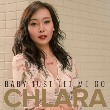 Baby Just Let Me Go | Boomplay Music