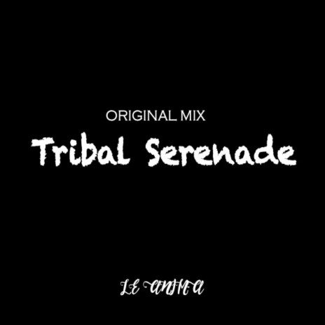 Tribal Serenade (Original Mix) | Boomplay Music