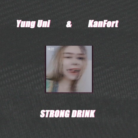 Strong Drink ft. KanFort