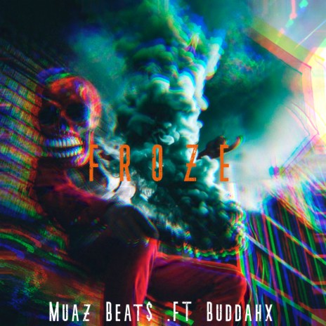 Froze ft. BuddAhX | Boomplay Music