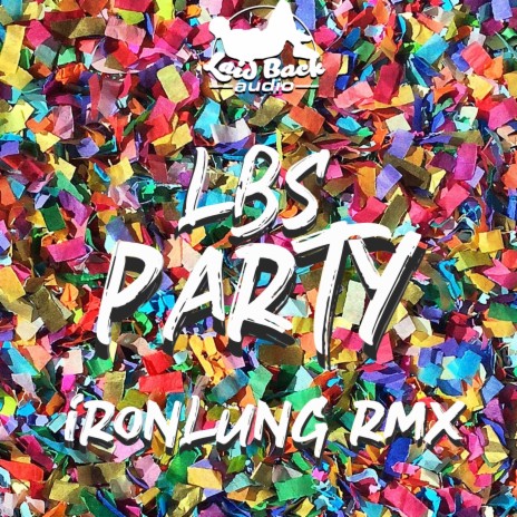 Party (Ironlung Remix) ft. Ironlung | Boomplay Music