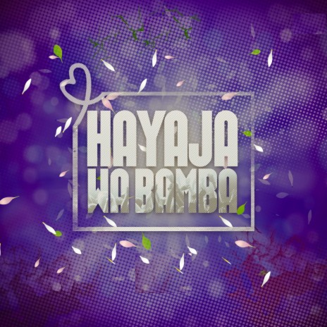 Hayaja Wa Bamba | Boomplay Music