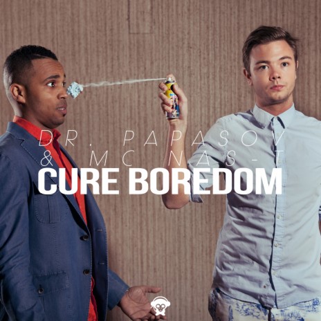 Cure Boredom ft. MC Nas-T | Boomplay Music