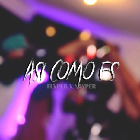 Así Como Es ft. Nayper | Boomplay Music