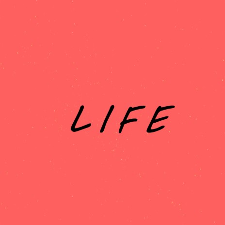 Life | Boomplay Music