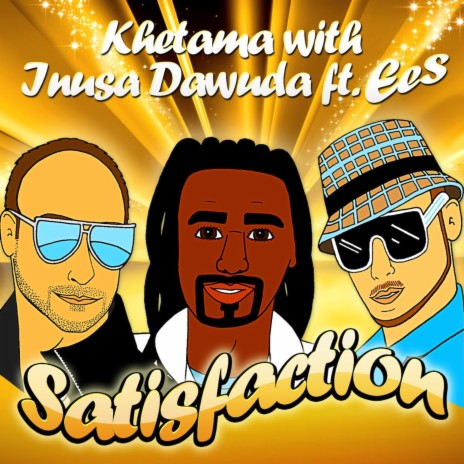 Satisfaction ft. Inusa Dawuda & EES | Boomplay Music