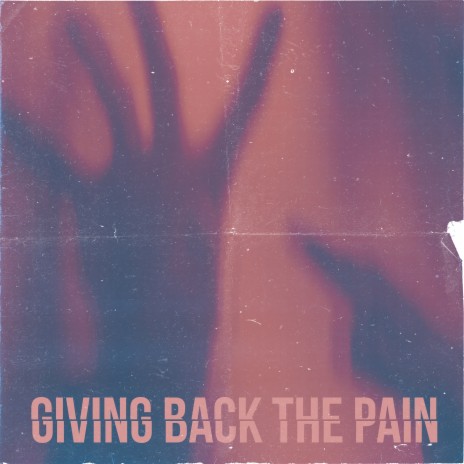 Giving Back the Pain | Boomplay Music