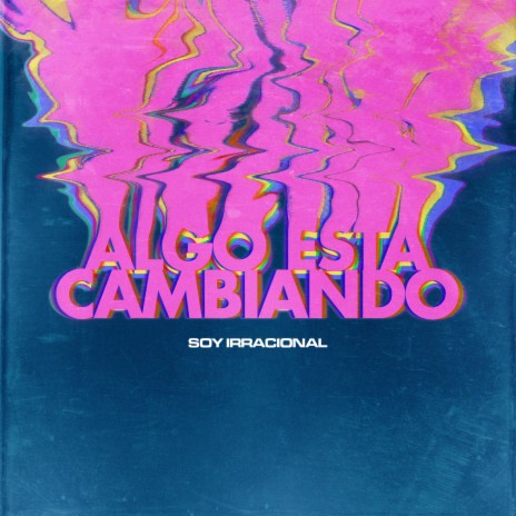 Algo Está Cambiando | Boomplay Music