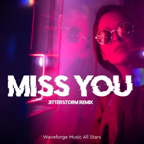 Miss You (Jitterstorm Remix) | Boomplay Music