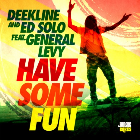 Have Some Fun (Radio Mix) ft. Ed Solo & General Levy