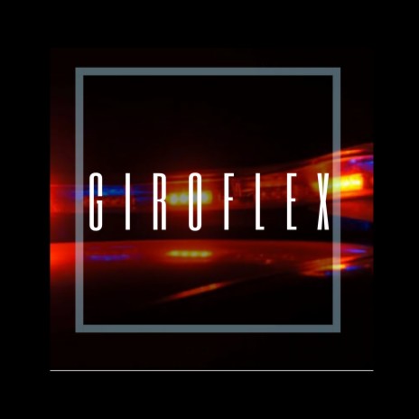 Giroflex | Boomplay Music