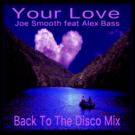 Your Love (Joe Smooth Remix) ft. Alex Bass | Boomplay Music
