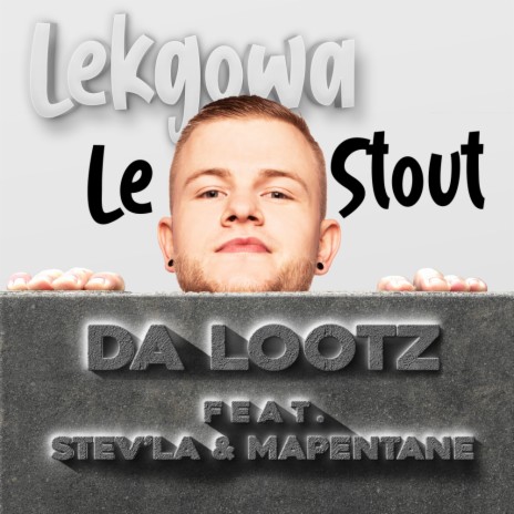 Lekgowa Le Stout (Original Mix) ft. Stev'La & Mapentane | Boomplay Music