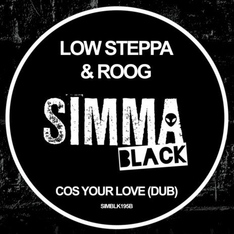 Cos Your Love (Dub) ft. Roog
