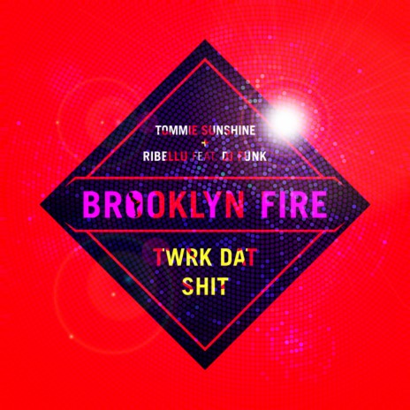 Twerk Dat Shit (Original Mix) ft. Tommie Sunshine & DJ Funk | Boomplay Music