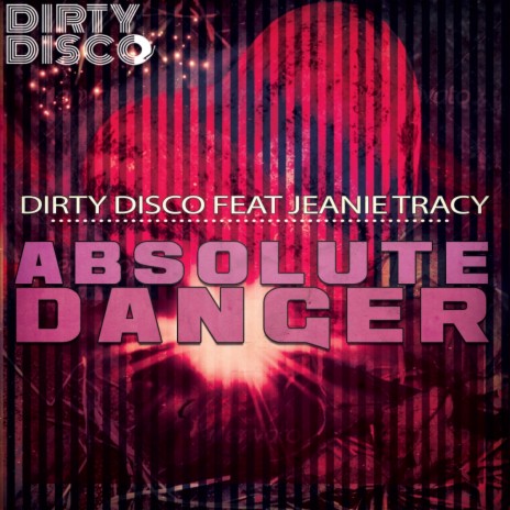 Absolute Danger (Dirty Disco Original) ft. Jeanie Tracy