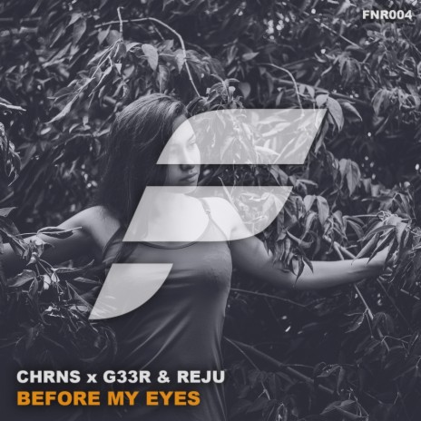 Before My Eyes (Original Mix) ft. G33r, Reju & Nathan Brumley | Boomplay Music