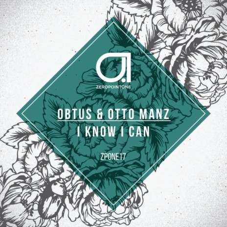 I Know I Can (Original Mix) ft. Otto Manz | Boomplay Music