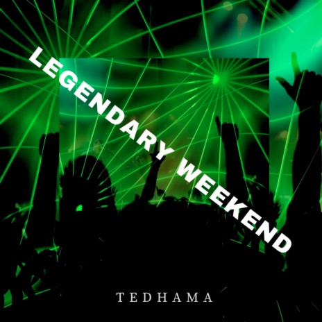 Legendary Weekend