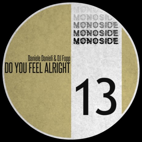 Do You Feel Alright (Original Mix) ft. DJ Fopp