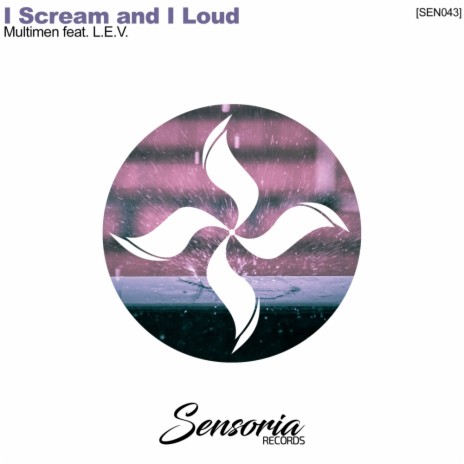 I Scream And I Loud (Misha Sinal Remix) ft. L.E.V. | Boomplay Music